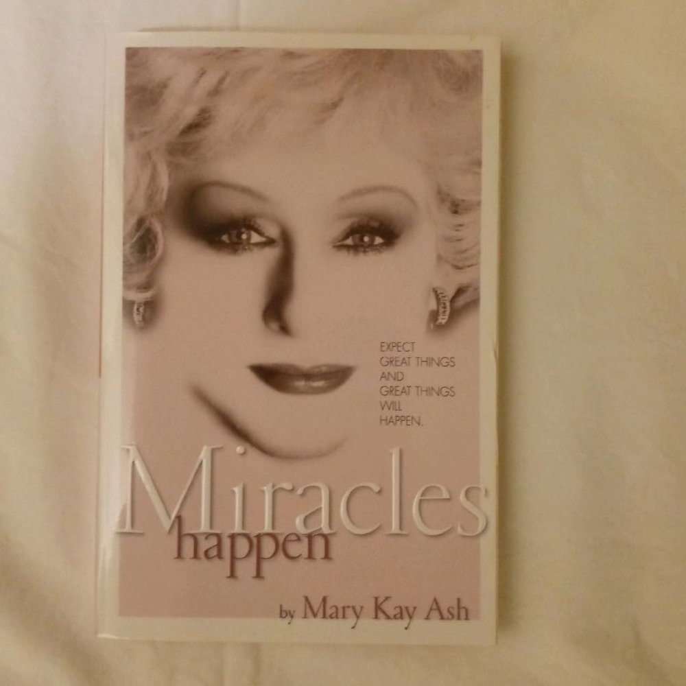 Miracles happen by Mary Kay Ash